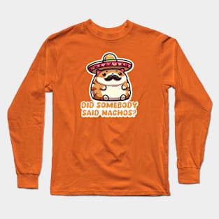 Nacho Cat "Did Somebody Say Nachos?" Funny Mexican Cat Long Sleeve T-Shirt